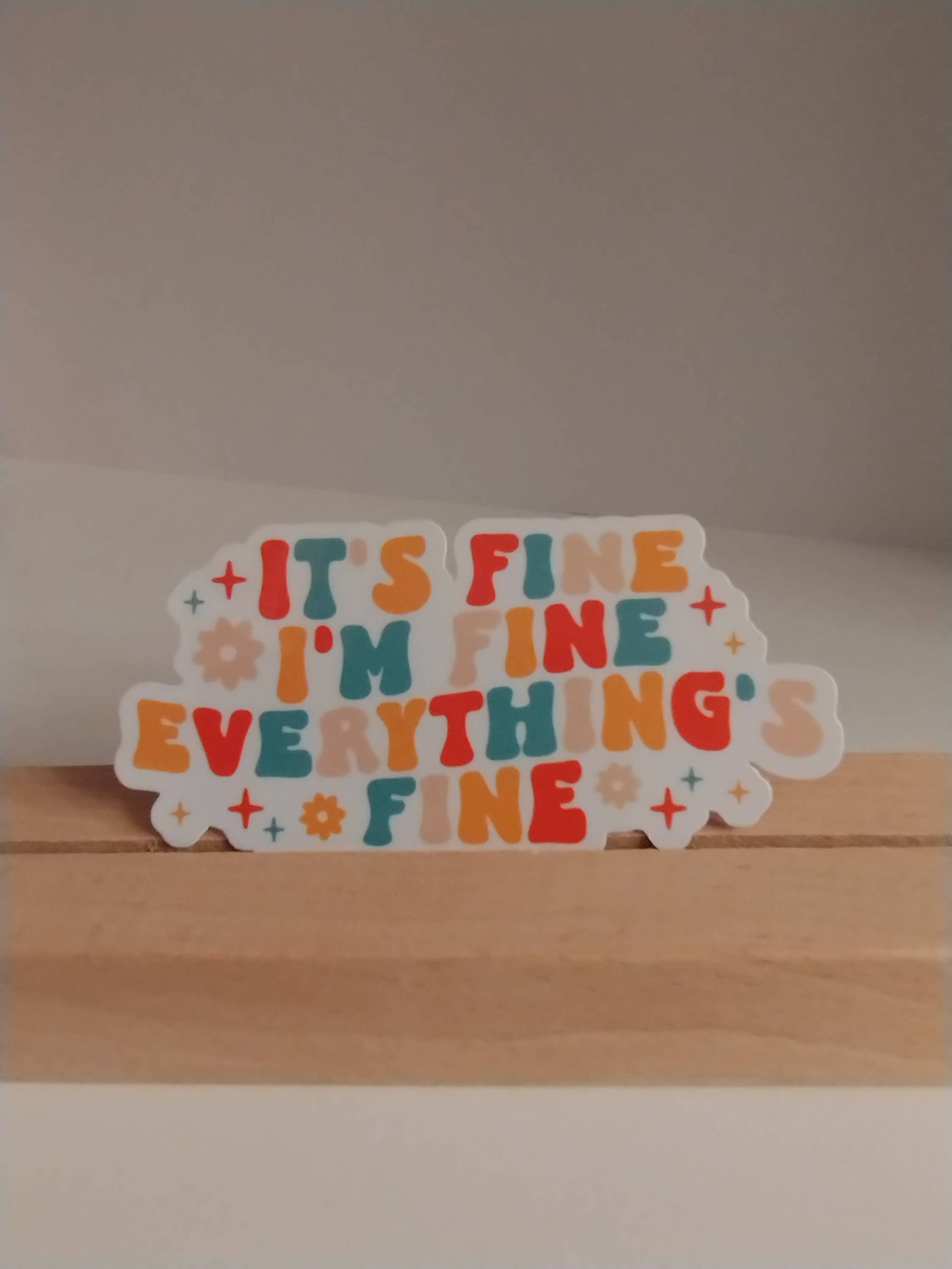 It's Fine I'm Fine Everything's Fine Waterproof Sticker