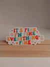It's Fine I'm Fine Everything's Fine Waterproof Sticker