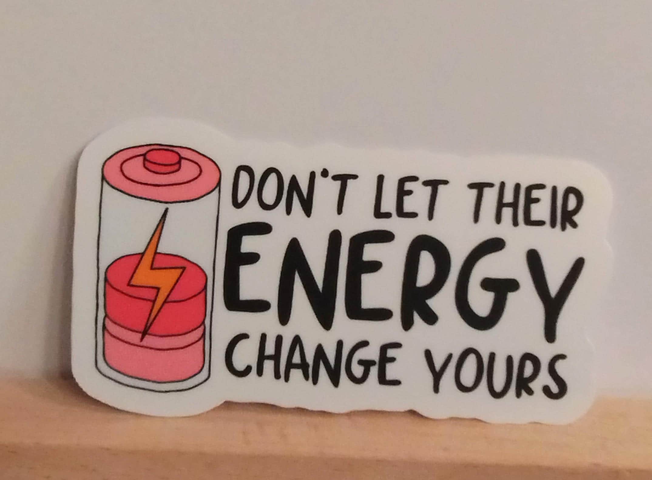 Don't Let Their Energy Change Yours Sticker, Mental Health