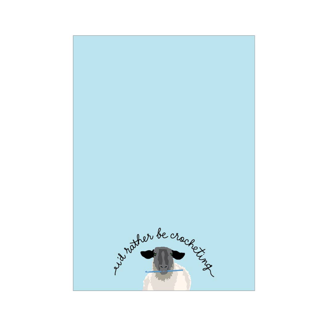 I'd Rather Be Crocheting 4.75x6.5" Notepad