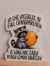 Not Easy Peasy Lemon Squeezy Raccoon Sticker