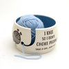 Yarn Bowl - I Knit So Don't Choke People